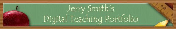 Jerry Smith's Digital Teaching Portfolio